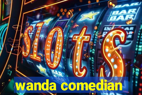 wanda comedian