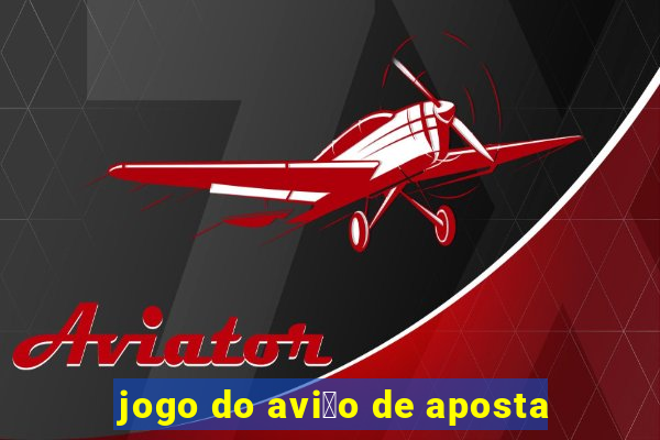 jogo do avi茫o de aposta