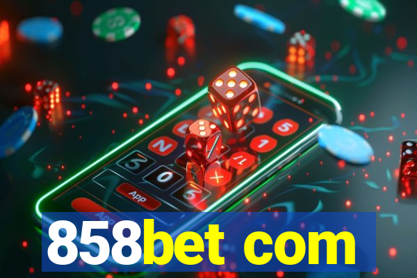 858bet com