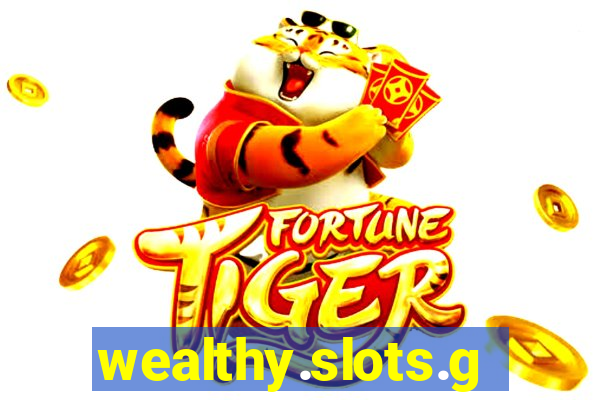 wealthy.slots.games