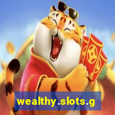 wealthy.slots.games