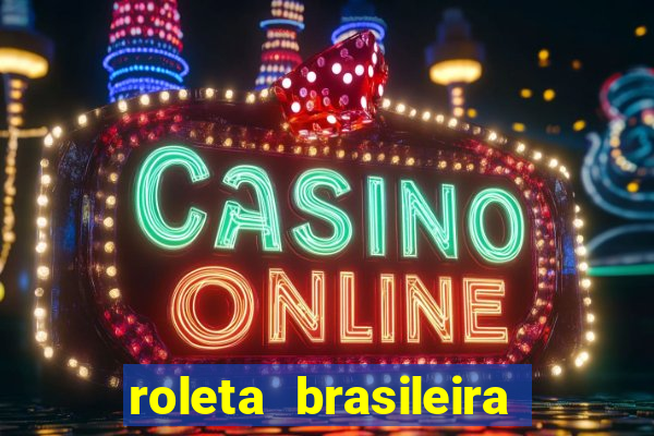 roleta brasileira bet 365