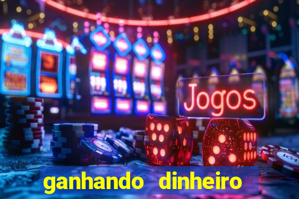 ganhando dinheiro jogando online