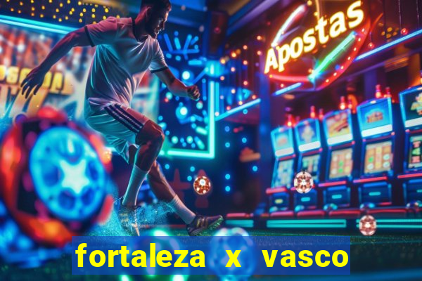 fortaleza x vasco da gama palpites