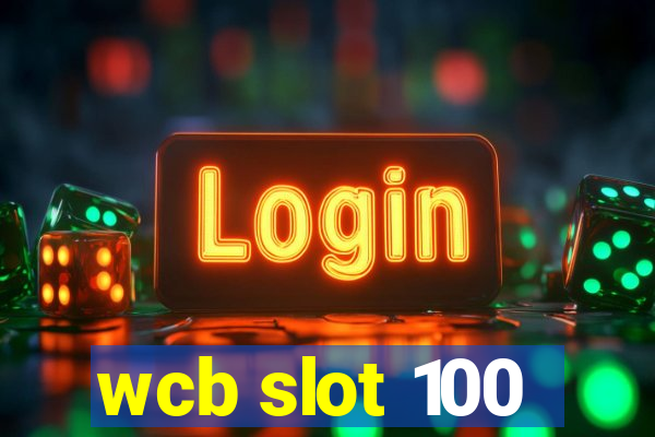 wcb slot 100