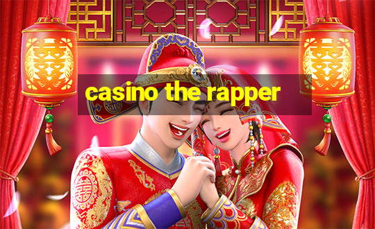 casino the rapper