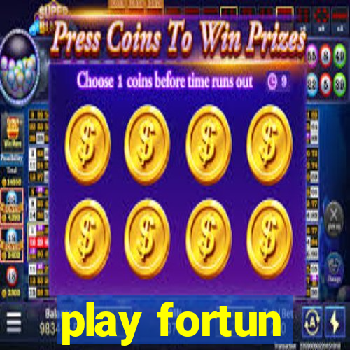 play fortun