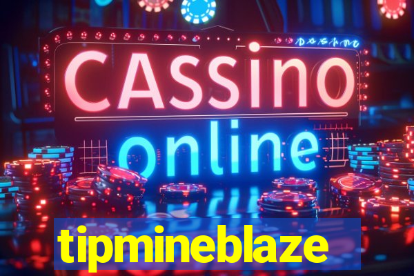 tipmineblaze