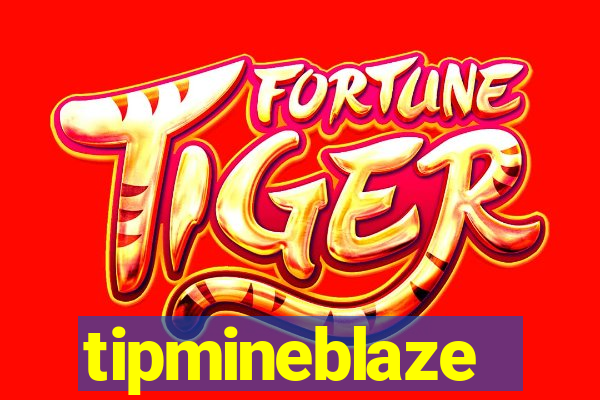 tipmineblaze