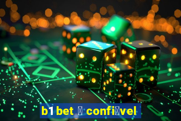 b1 bet 茅 confi谩vel