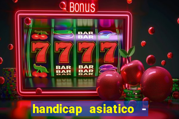 handicap asiatico - 0 5