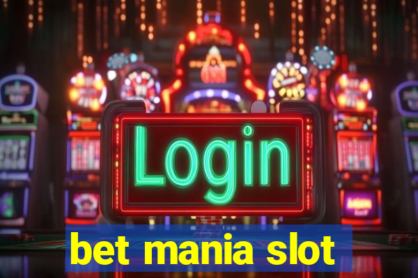 bet mania slot