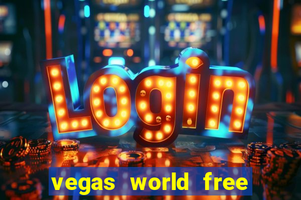 vegas world free slot games