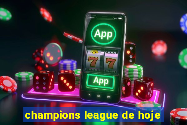 champions league de hoje