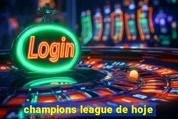 champions league de hoje