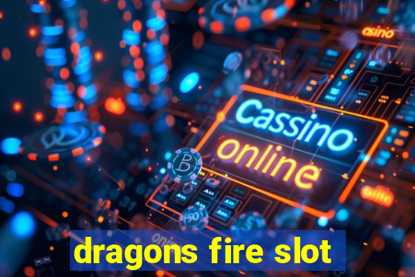 dragons fire slot