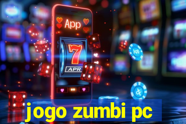 jogo zumbi pc