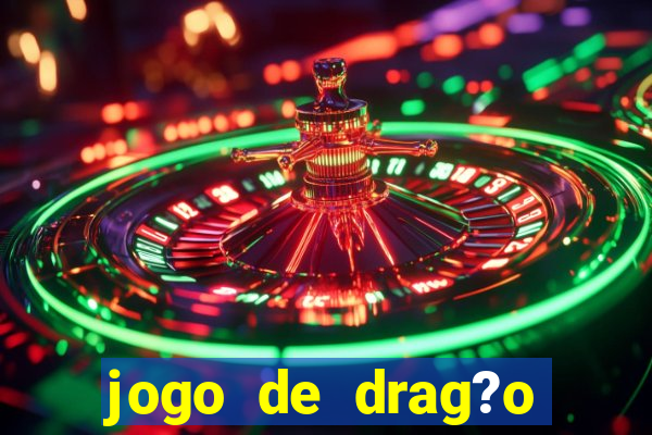 jogo de drag?o para celular