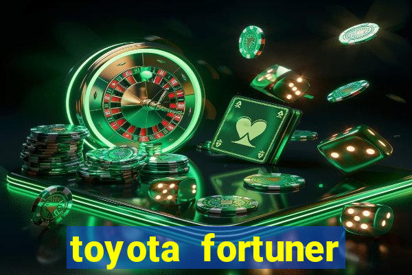 toyota fortuner 2024 pre?o