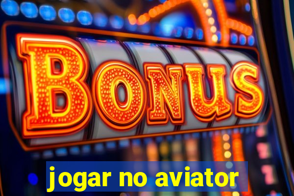 jogar no aviator