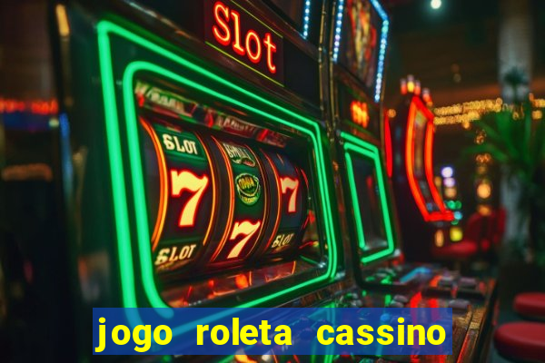 jogo roleta cassino como jogar