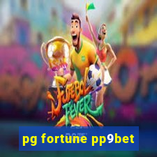 pg fortune pp9bet