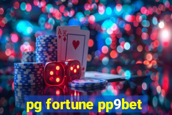 pg fortune pp9bet