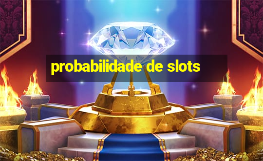 probabilidade de slots