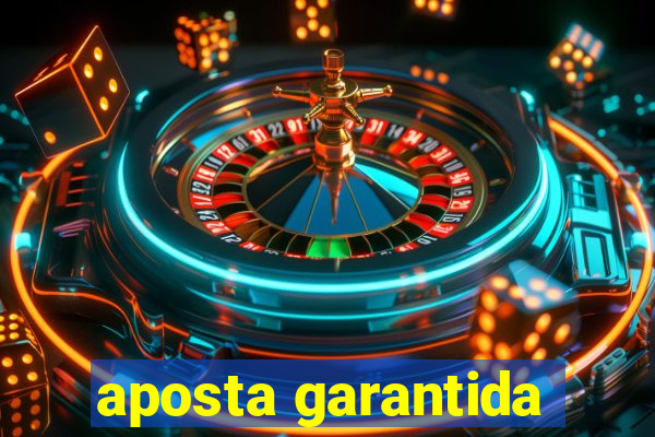 aposta garantida