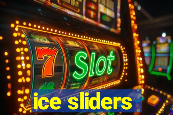 ice sliders