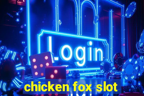 chicken fox slot