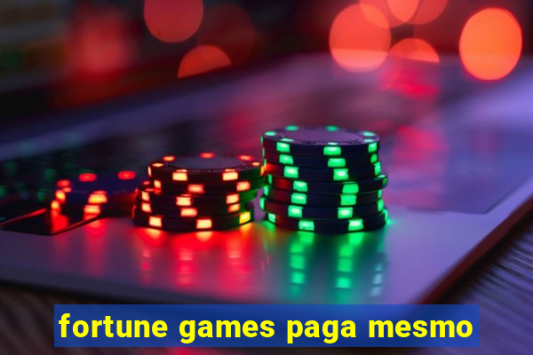 fortune games paga mesmo