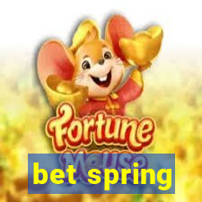 bet spring