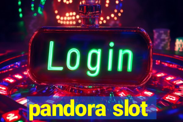 pandora slot