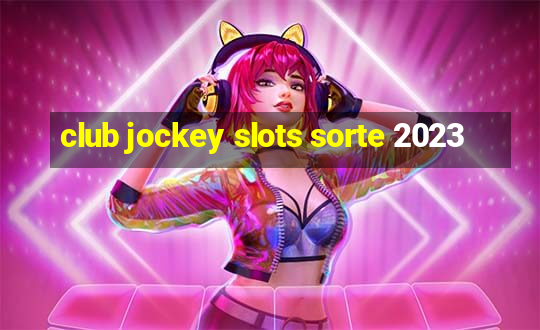 club jockey slots sorte 2023