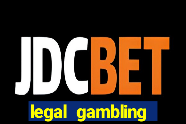 legal gambling online casino