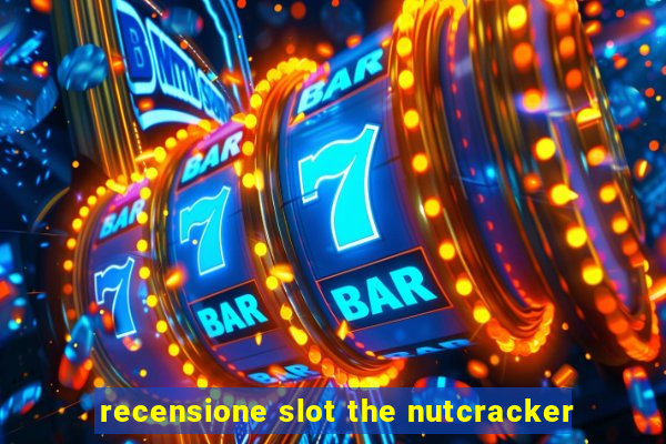 recensione slot the nutcracker