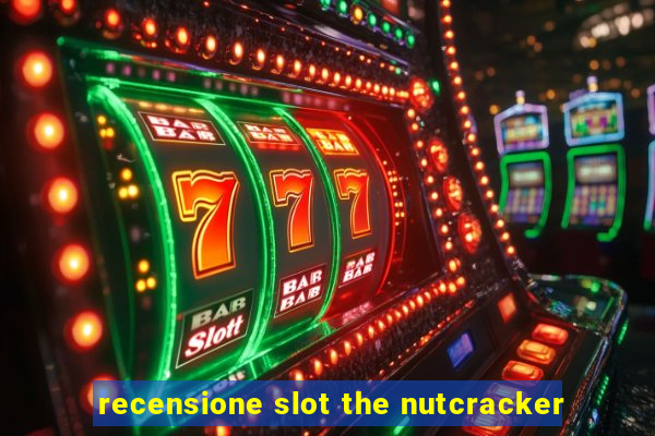 recensione slot the nutcracker