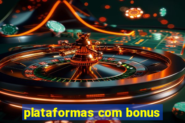 plataformas com bonus