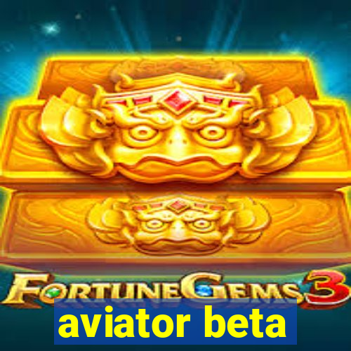 aviator beta