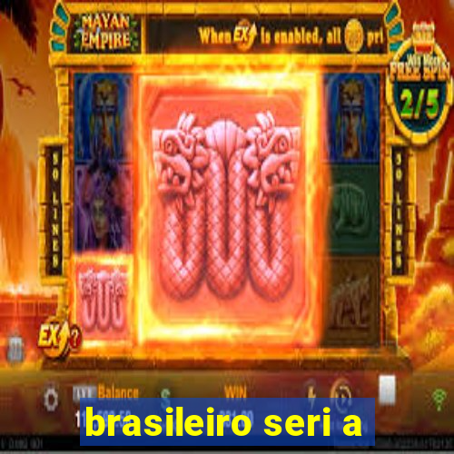 brasileiro seri a