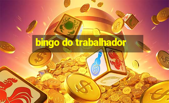 bingo do trabalhador