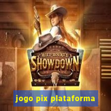 jogo pix plataforma