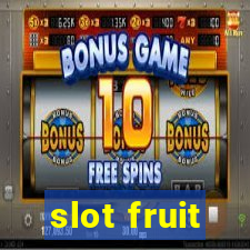 slot fruit