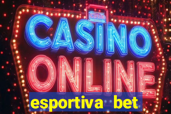 esportiva bet depósito mínimo