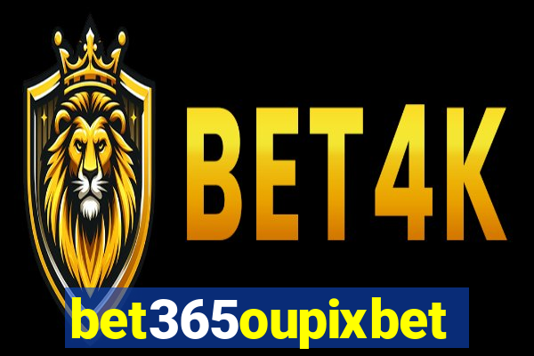 bet365oupixbet