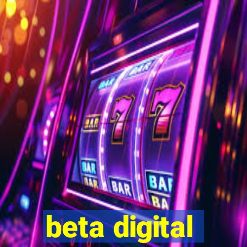 beta digital