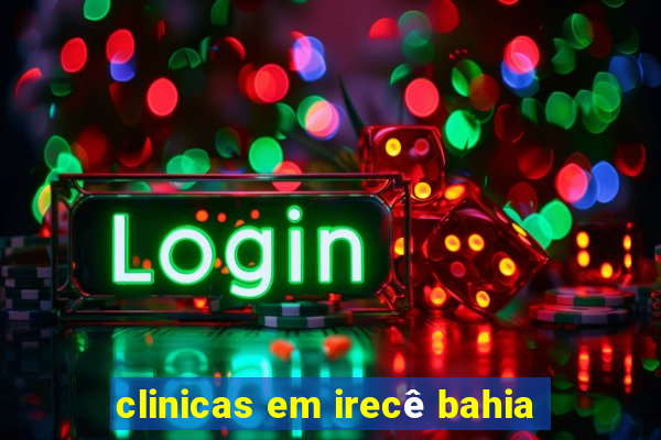 clinicas em irecê bahia