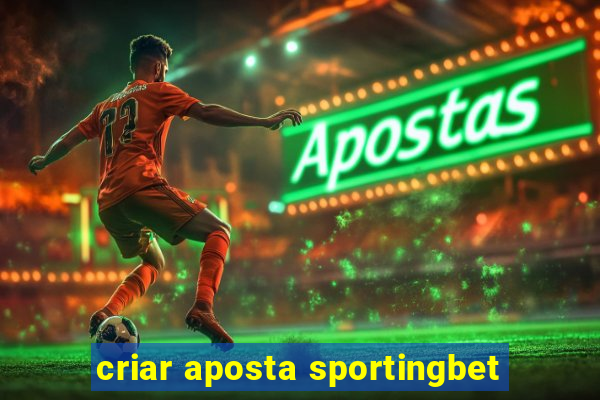 criar aposta sportingbet