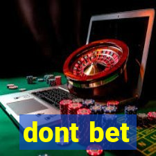 dont bet